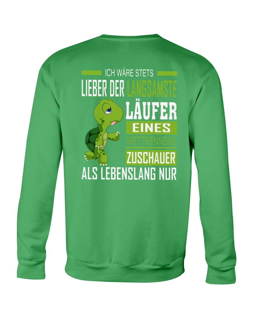 LIEBER DER LANGSAMSTE LAUFER Crewneck Sweatshirt
