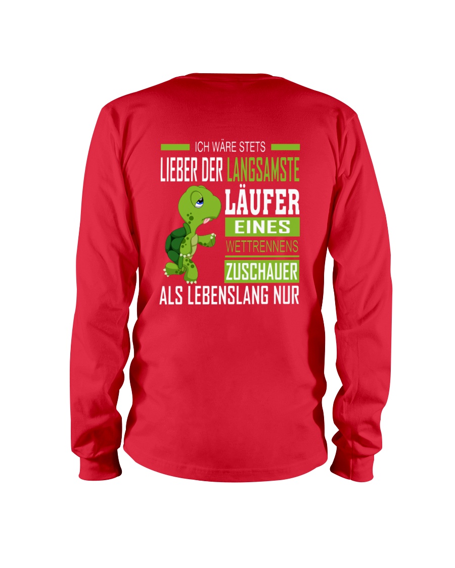 LIEBER DER LANGSAMSTE LAUFER Long Sleeve Tee