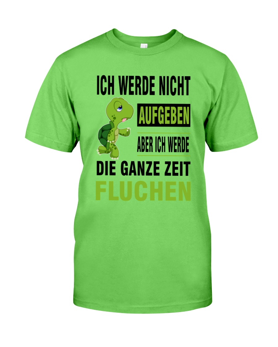 ICH WEDE NICHT AUFGEBEN Classic T-Shirt