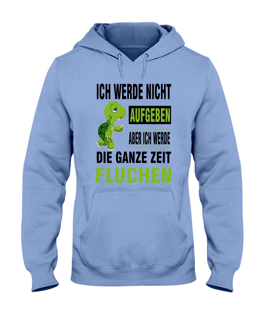 ICH WEDE NICHT AUFGEBEN Hooded Sweatshirt