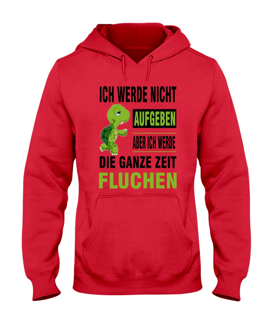 ICH WEDE NICHT AUFGEBEN Hooded Sweatshirt