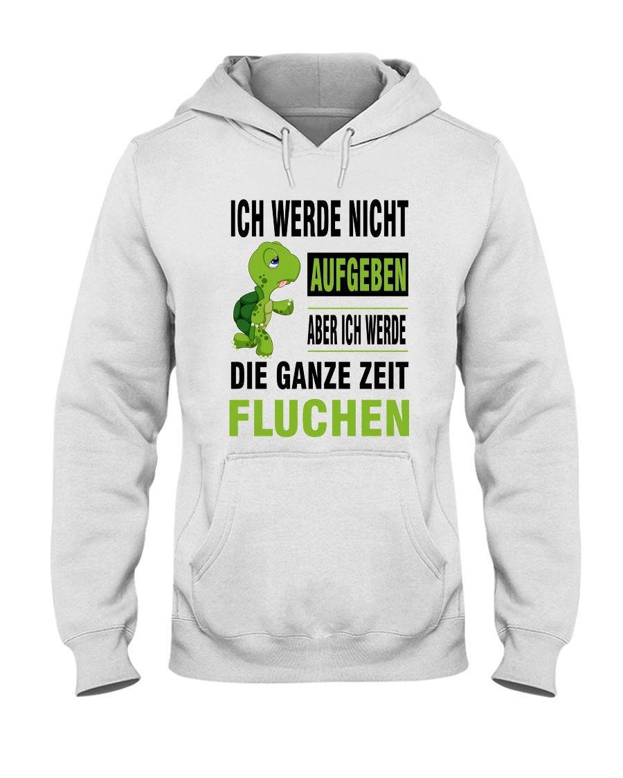 ICH WEDE NICHT AUFGEBEN Hooded Sweatshirt