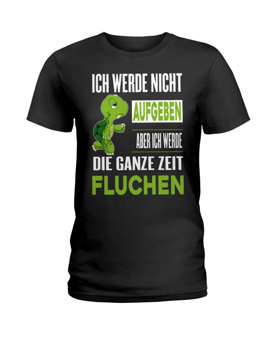 ICH WEDE NICHT AUFGEBEN Ladies T-Shirt