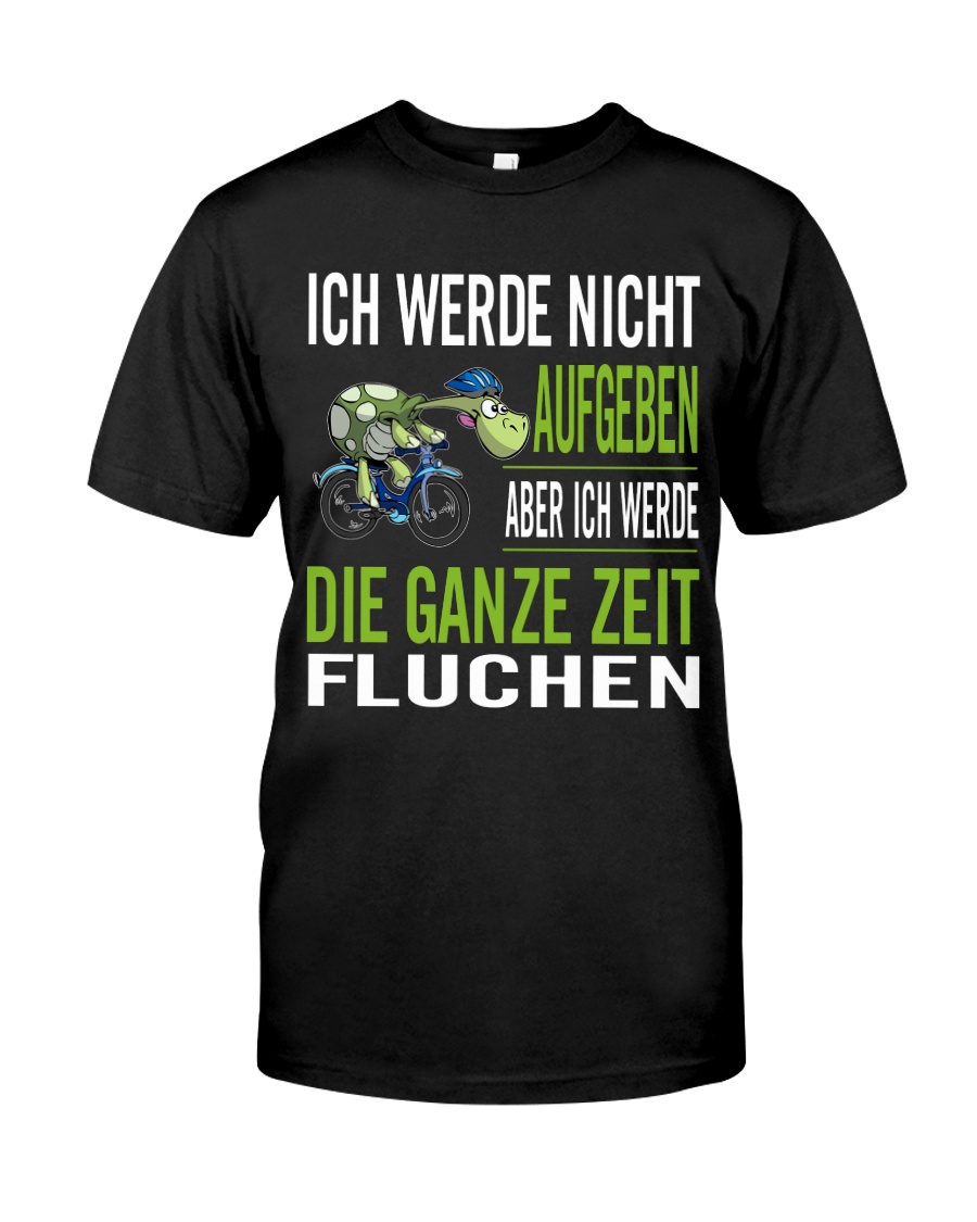 ICH WEDE NICHT AUFGEBEN Classic T-Shirt