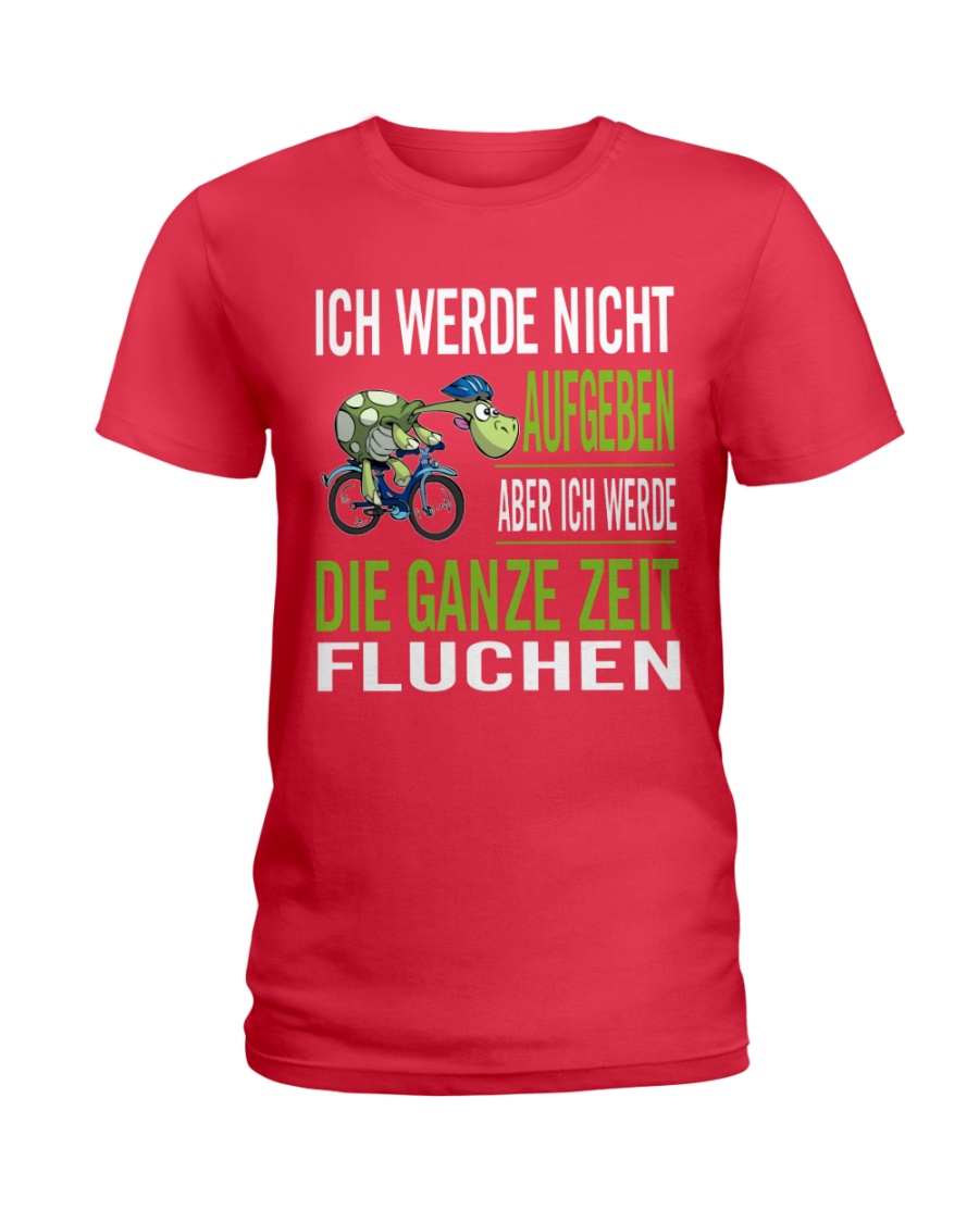 ICH WEDE NICHT AUFGEBEN Ladies T-Shirt