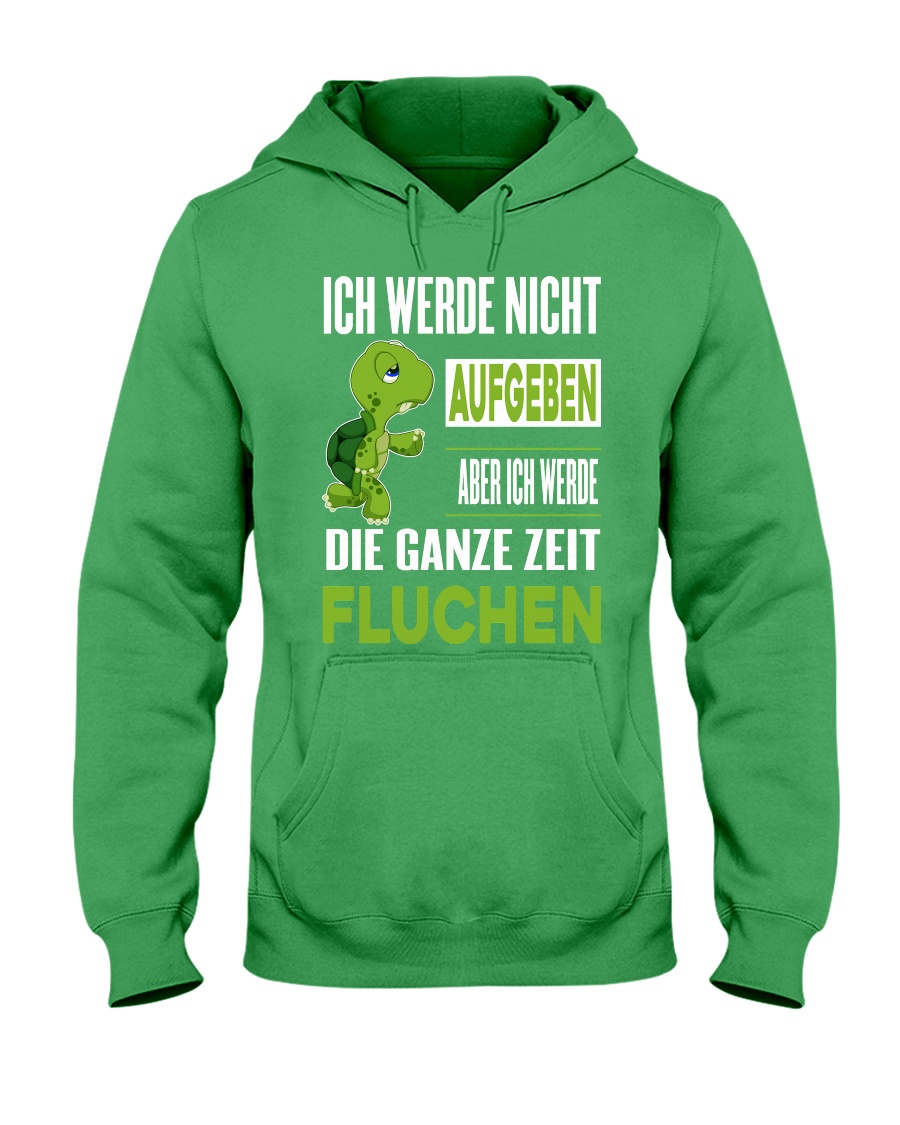ICH WEDE NICHT AUFGEBEN Hooded Sweatshirt