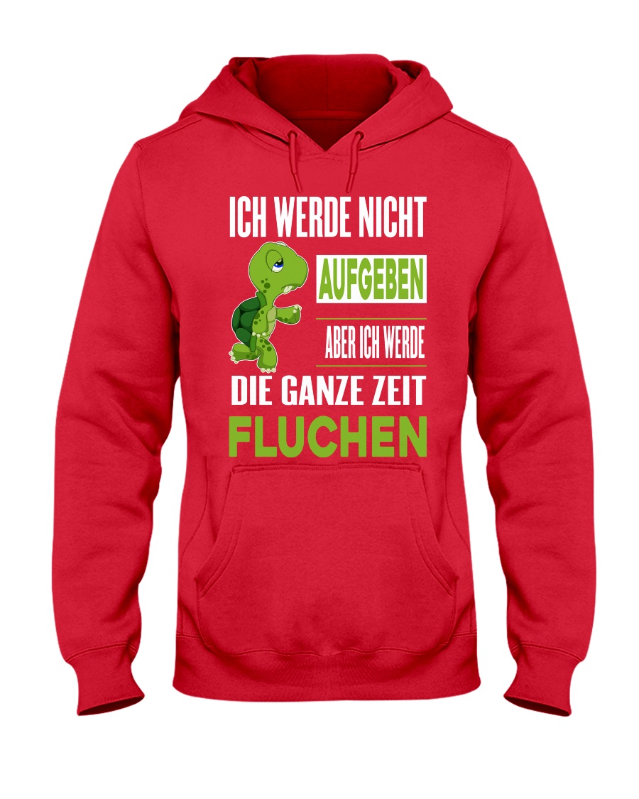ICH WEDE NICHT AUFGEBEN Hooded Sweatshirt