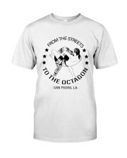 From The Streets To The Octagon Classic T-Shirt front