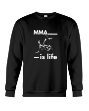 MMA is life t shirt Crewneck Sweatshirt tile