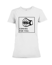 MMA coming for you T shirt Premium Fit Ladies Tee tile