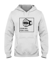 MMA coming for you T shirt Hooded Sweatshirt tile