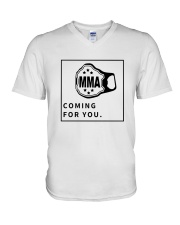 MMA coming for you T shirt V-Neck T-Shirt tile