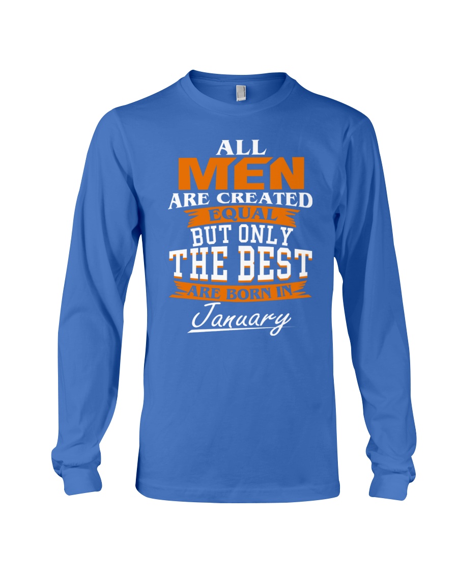 ONLY THE BEST ARE BORN IN JANUARY Long Sleeve Tee
