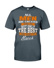 ONLY THE BEST ARE BORN IN MARCH Classic T-Shirt front