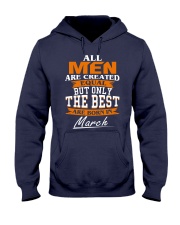 ONLY THE BEST ARE BORN IN MARCH Hooded Sweatshirt front