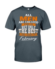 ONLY THE BEST ARE BORN IN FEBRUARY Classic T-Shirt front