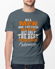 ONLY THE BEST ARE BORN IN FEBRUARY Classic T-Shirt lifestyle-mens-crewneck-front-13