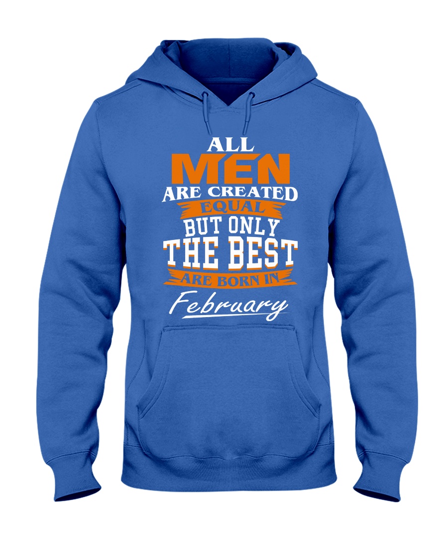 ONLY THE BEST ARE BORN IN FEBRUARY Hooded Sweatshirt