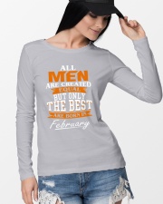 ONLY THE BEST ARE BORN IN FEBRUARY Long Sleeve Tee lifestyle-unisex-longsleeve-front-4