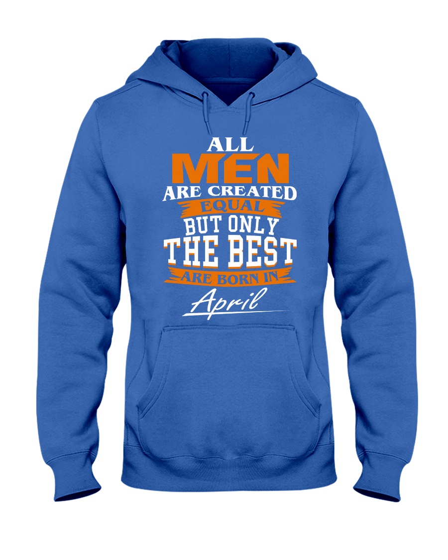ONLY THE BEST ARE BORN IN APRIL Hooded Sweatshirt