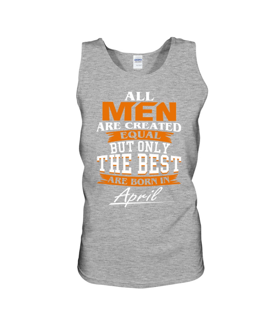 ONLY THE BEST ARE BORN IN APRIL Unisex Tank