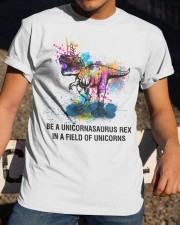 Be A Unicornasaurus Rex In A Field Of Unicorns Classic T-Shirt apparel-classic-tshirt-lifestyle-28