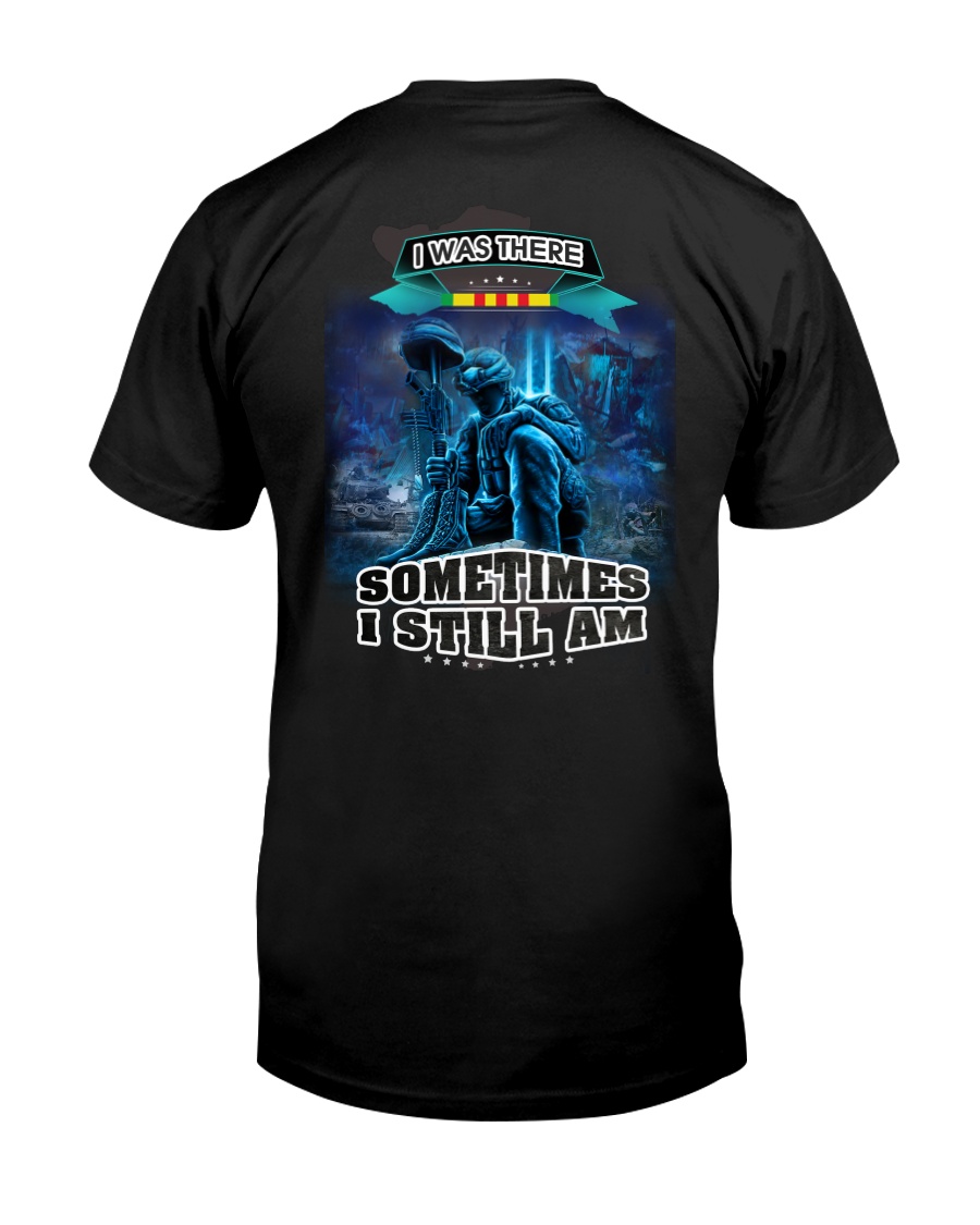 I Was There Sometimes I Still Am Classic T-Shirt