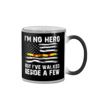 I'm no Hero But I've Walked beside a few Color Changing Mug thumbnail