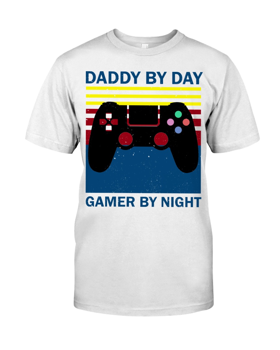 Daddy by day Gamer by night - GET YOURS NOW Classic T-Shirt