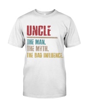 UncleThe man The Myth The Bad Influence 1 DAY LEFT Classic T-Shirt tile