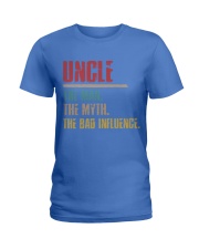 UncleThe man The Myth The Bad Influence 1 DAY LEFT Ladies T-Shirt thumbnail