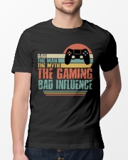 Dad The Man The Myth The Gaming The Bad Influence Classic T-Shirt lifestyle-mens-crewneck-front-13