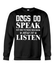 Dogs Do Speak but only to those who know tshirt Crewneck Sweatshirt thumbnail