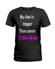 My God is bigger Than cancer 35 3 Mile Walk Ladies T-Shirt thumbnail