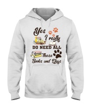 Book Yes I Really Do Need All These Books Hooded Sweatshirt front
