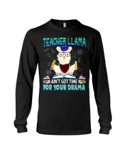 Teacher Llama Ain't Got Time For Your Drama Long Sleeve Tee tile