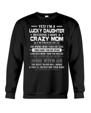 Mother I Have A Crazy Mom I'm Proud Of It Crewneck Sweatshirt tile