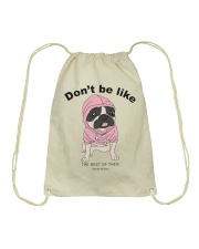 Pug Dog Don't Be Like Drawstring Bag tile
