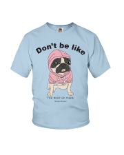 Pug Dog Don't Be Like Youth T-Shirt tile