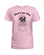 Pug Dog Don't Be Like Ladies T-Shirt tile