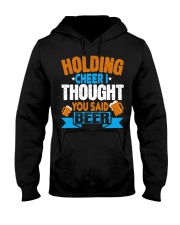 Beer Holding Cheer I Thought You Said Beer Hooded Sweatshirt front