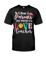 Teacher Dear Parents Tag You're It Love Teacher Classic T-Shirt tile