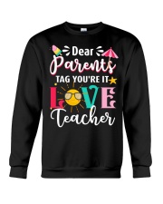 Teacher Dear Parents Tag You're It Love Teacher Crewneck Sweatshirt tile