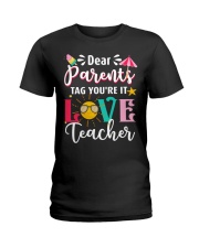 Teacher Dear Parents Tag You're It Love Teacher Ladies T-Shirt tile
