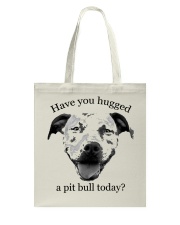 Bulldog Dog Have You Hugged A Pit Bull Today Tote Bag tile