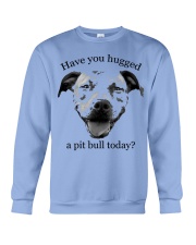 Bulldog Dog Have You Hugged A Pit Bull Today Crewneck Sweatshirt tile