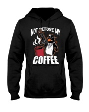 Coffee Not Before My Coffee 1 Hooded Sweatshirt front