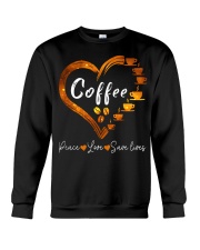 Coffee Peace Love Save Lives Coffee Heart Crewneck Sweatshirt tile