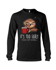 Sloth It's Too Early 1 Long Sleeve Tee tile