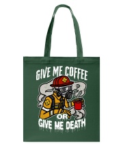 Firefighter Give Me Coffee Or Give Me Death Tote Bag tile